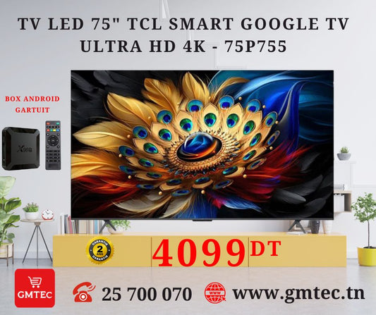 TV TCL 75" ULTRA HD 4K SMART GOOGLE TV 75P755 - 2 ANS GARANTIE