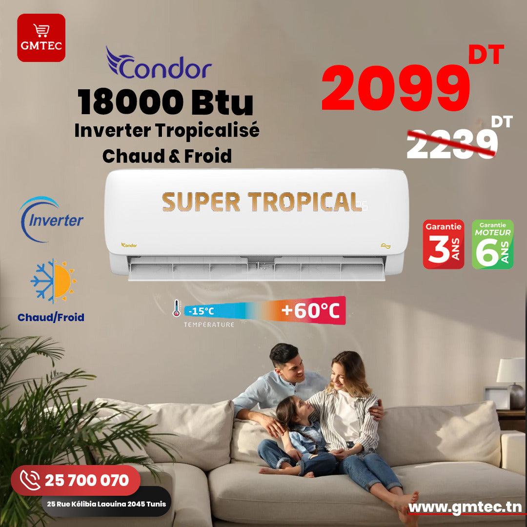 CLIMATISEUR 18000 BTU CONDOR INVERTER SUPER TROPICALISE CHAUD & FROID