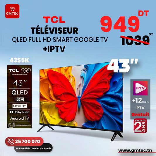 TV QLED TCL 43" FULL HD SMART GOOGLE TV 43S5K- 2 ANS GARANTIE